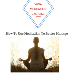 How To Use Meditation To Better Manage Addiction And Speed Along Recovery